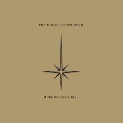 The House Of Capricorn : Morning Star Rise